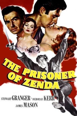 The Prisoner of Zenda が描く壮大な冒険と愛憎渦巻く陰謀！